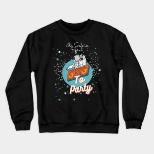 ITS SAFE IN SPACE Crewneck Sweatshirt